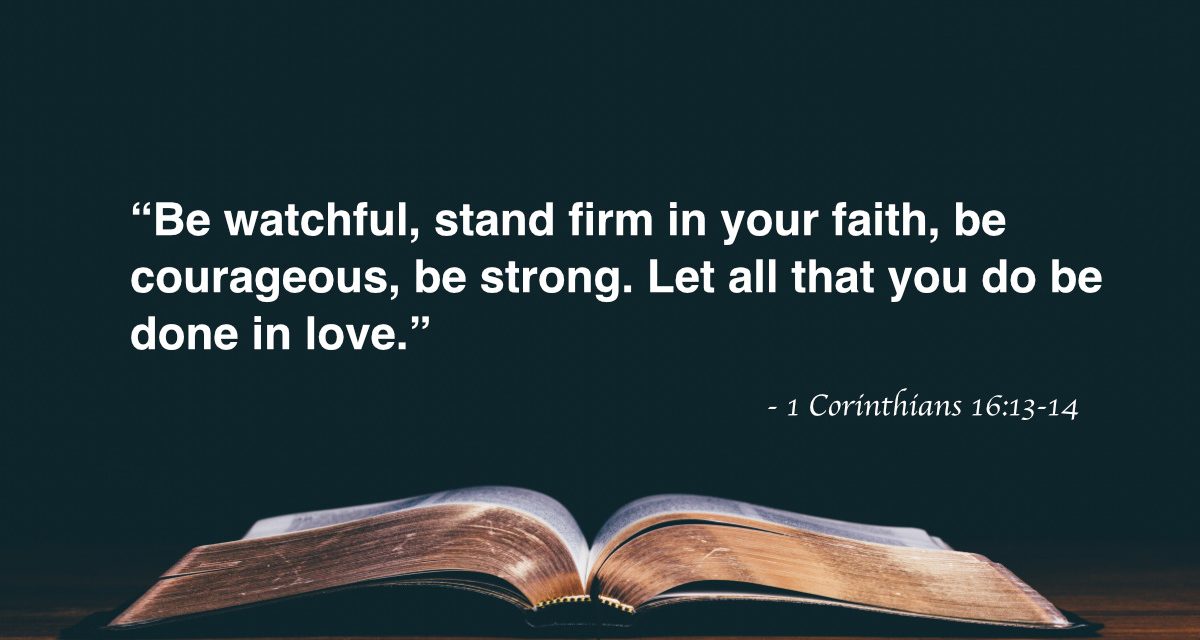 Your Daily Bible Verses — 1 Corinthians 16:13-14