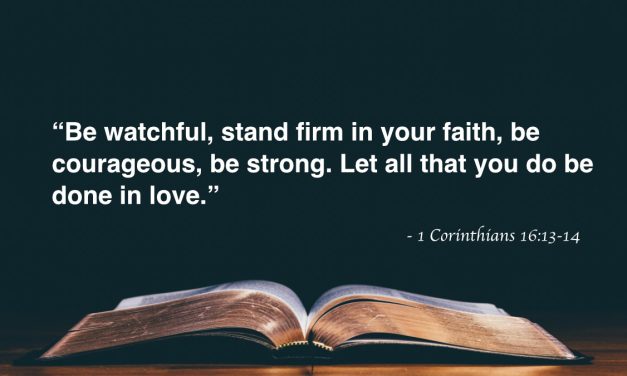 Your Daily Bible Verses — 1 Corinthians 16:13-14