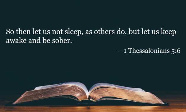 Your Daily Bible Verses — 1 Thessalonians 5:6