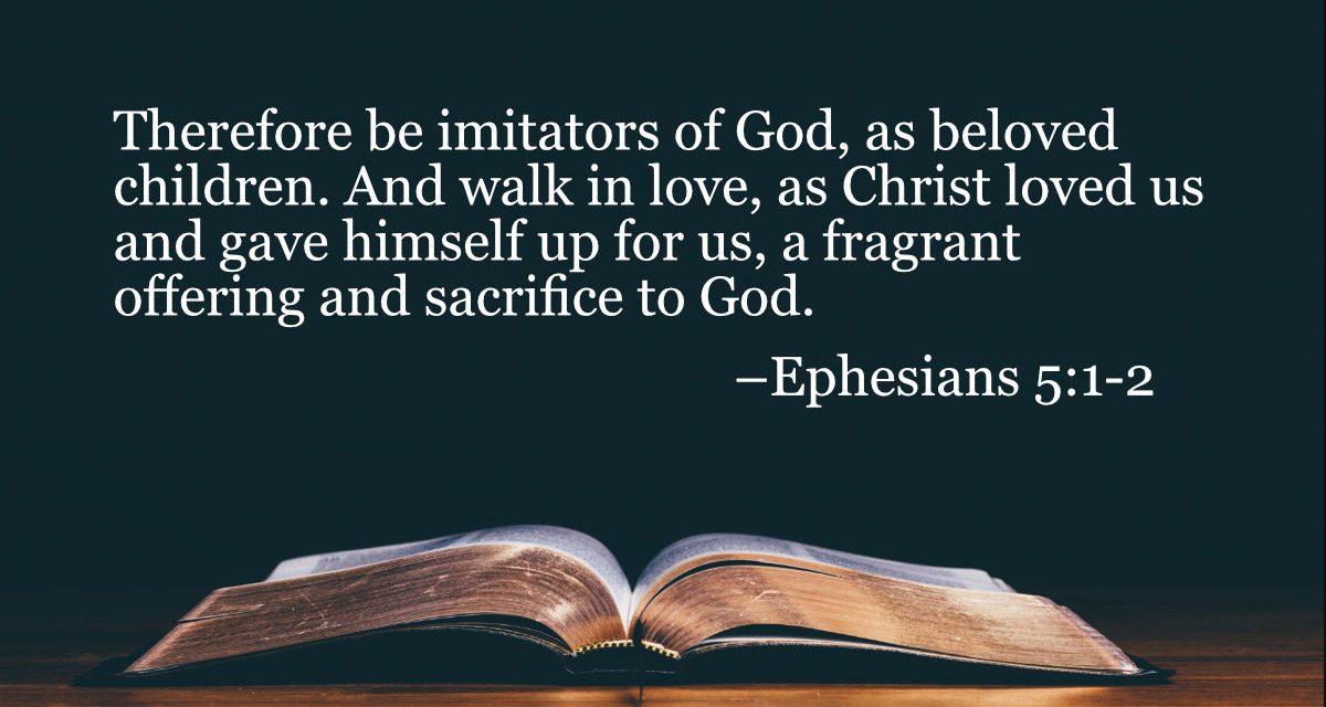 Your Daily Bible Verses — Epheisians 5:1-2