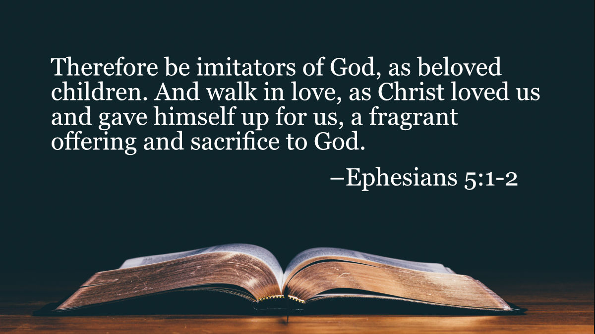 Your Daily Bible Verses — Epheisians 5:1-2 — Integrated Catholic Life™