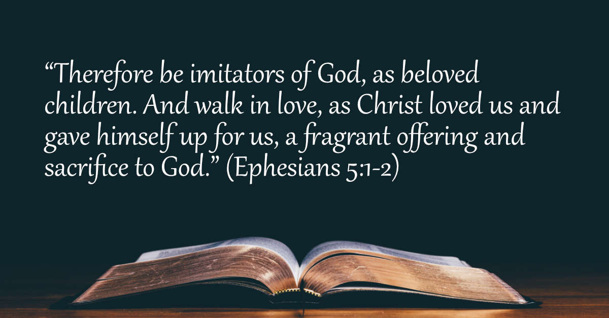 Your Daily Bible Verses — Ephesians 5:1-2