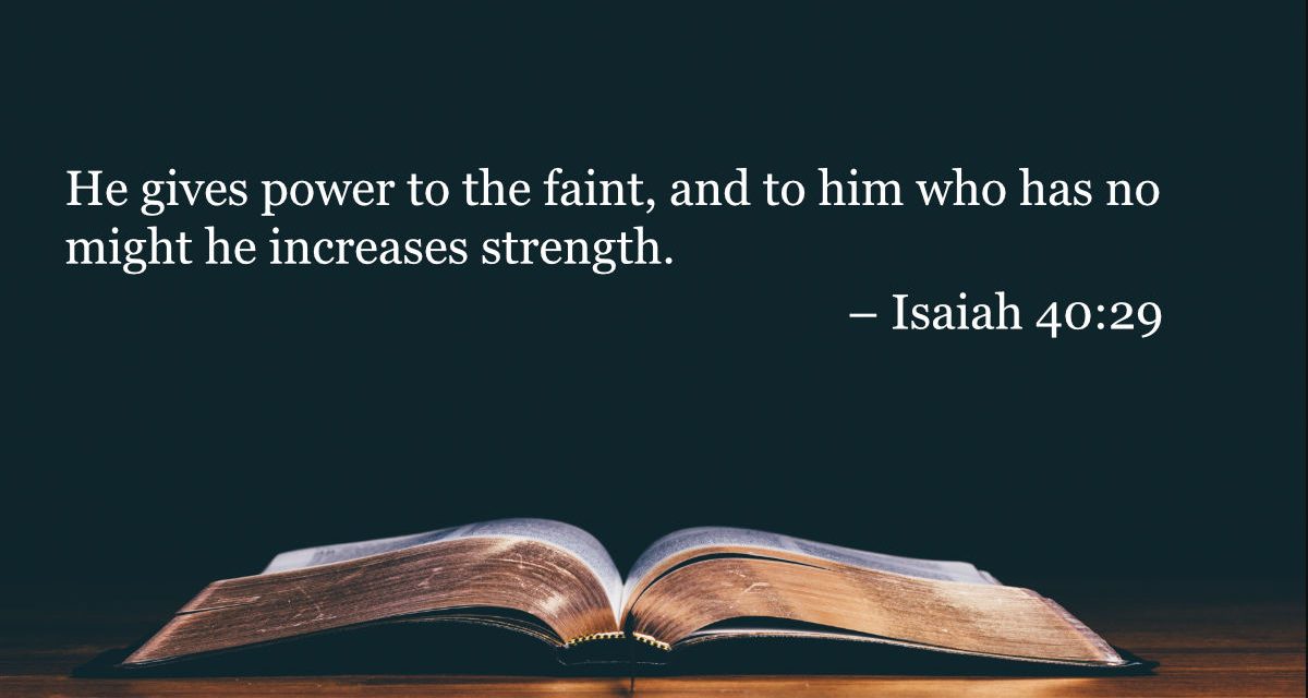 Your Daily Bible Verses — Isaiah 40:29
