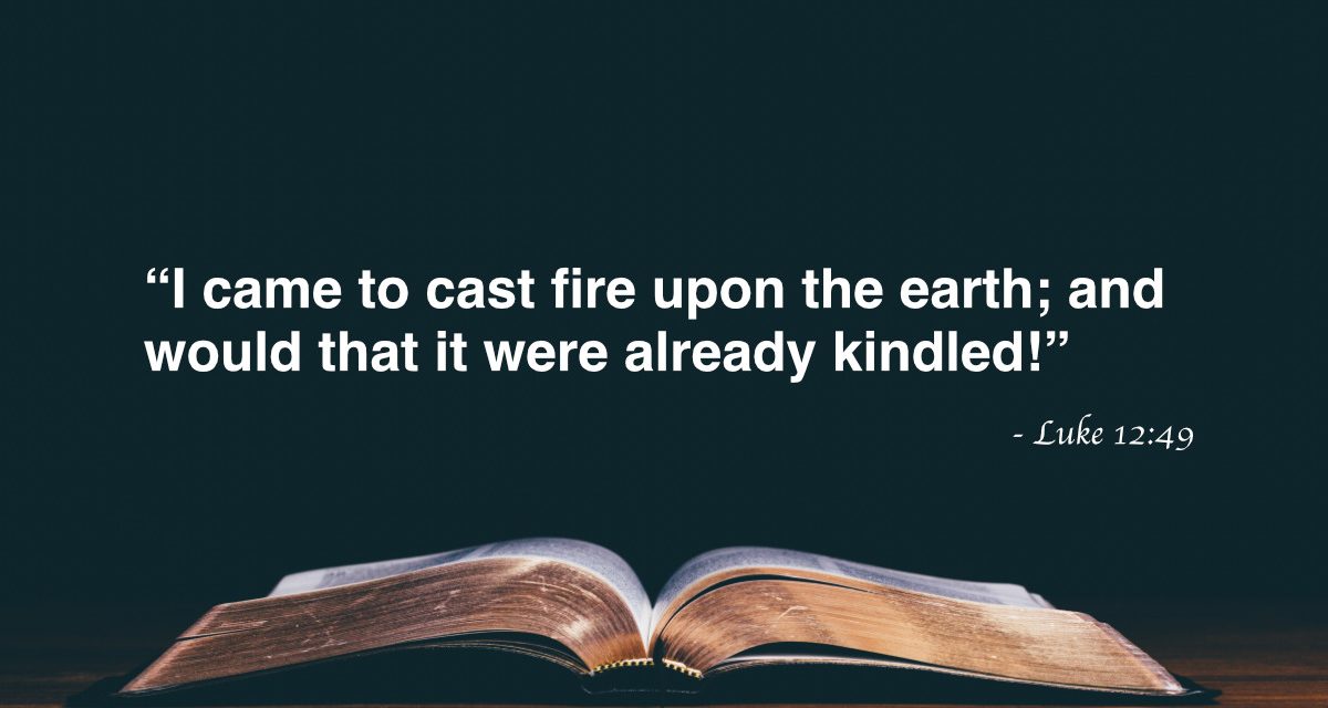Your Daily Bible Verses — Luke 12:49