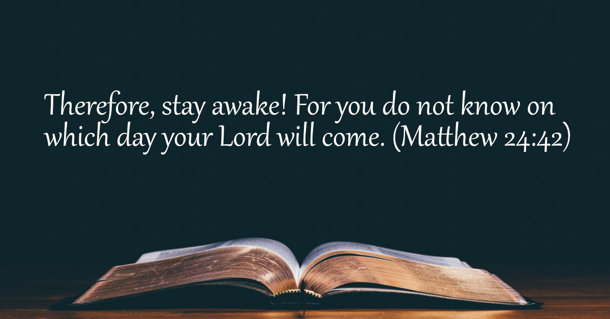 Your Daily Bible Verses — Matthew 24:42