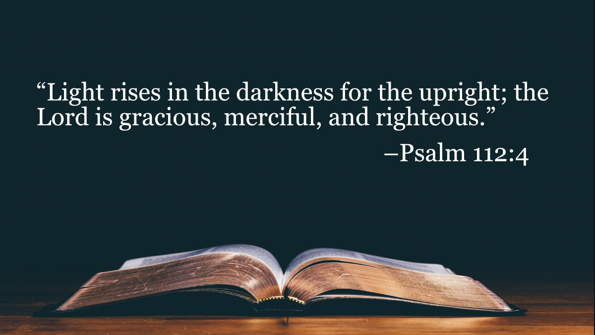 Your Daily Bible Verses — Psalm 112:4 — Integrated Catholic Life™