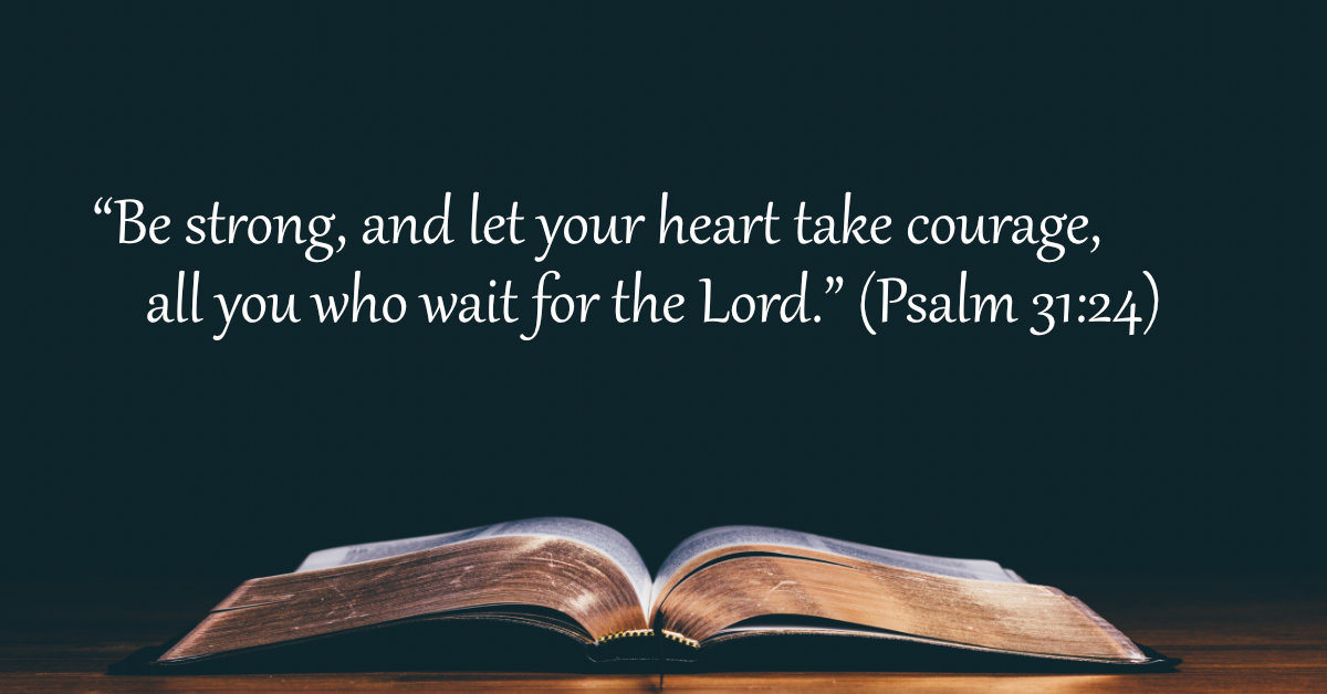 Your Daily Bible Verses — Psalm 31:24
