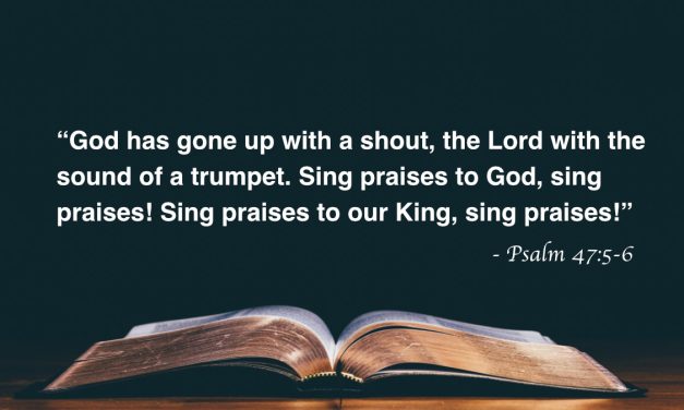 Your Daily Bible Verses — Psalm 47:5-6