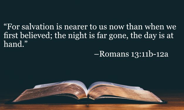Your Daily Bible Verses — Romans 13:11b-12a