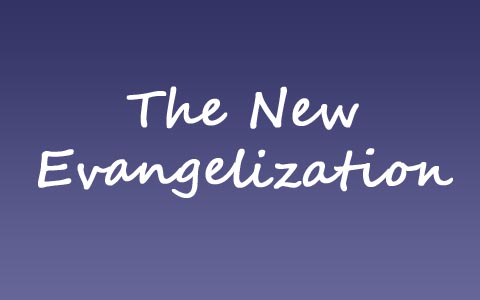 The New Evangelization: Not a Strategy or Program, but a Person – Part 2